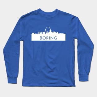 St. Louis is Boring | White Long Sleeve T-Shirt